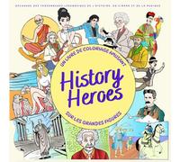 History Heroes: Livre de coloriage amusant et éducatif pour enfants et adultes: Découvre les légendes de l’histoire en coloriant - idéal pour petits et grands !