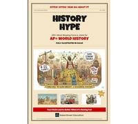 History Hype: 200+ Mind-Blowing Facts & Jokes for AP® World History - Fully Illustrated in Color