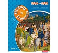 History In Progress: Pupil Book 1 (1066-1603): Pupil Bk. 1 (Paperback) Rosemary Rees, Martin Collier (Auteur)