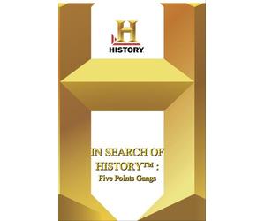 History -- In Search of History Five Points Gangs