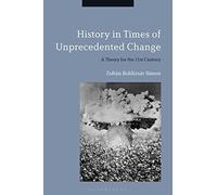 History In Times Of Unprecedented Change: A Theory For The 21st Century
