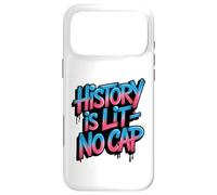 History is Lit No Cap - Histoire Amusante des Enseignants et des élèves Coque pour iPhone 17 Pro Max