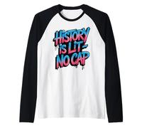 History is Lit No Cap - Histoire Amusante des Enseignants et des élèves Manche Raglan