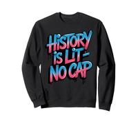 History is Lit No Cap - Histoire Amusante des Enseignants et des élèves Sweatshirt