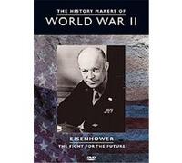 History Makers Of World War 2 - Eisenhower - The Fight For The Future G