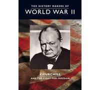 History Makers of WWII: Churchill-& Fight for