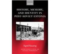 History, Memory, and Identity in Post-Sovert Estonia, Oxford Studies in Social and Cultural Anthropology Sigrid Rausing (Auteur)