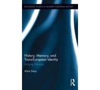History, Memory, And Trans-European Identity