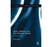 History, Memory, And Trans-European Identity