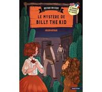 History Mystery : Le Mystère de Billy the Kid Julien Artigue (Auteur), Marlène Merveilleux (Illustration)