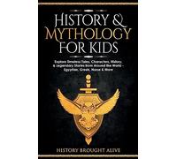 History & Mythology For Kids: Explore Timeless Tales, Characters, History, & Legendary Stories from Around the World - Egyptian, Greek, Norse & More: 4 books