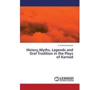 History,Myths, Legends And Oral Tradition In The Plays Of Karnad