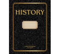 History Notebook for Pupils and Students: 120 Lined Pages for History Class Notes, Study Sessions and Homework Organization | College Ruled Writing Paper | Size 8.5 x 11 in