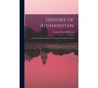 History Of Afghanistan: From The Earliest Period To The Outbreak Of The War Of 1878
