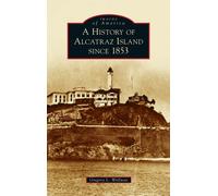 History Of Alcatraz Island Since 1853
