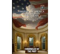 History of America Through Its Presidents: From Washington to Lincoln (1789-1865)