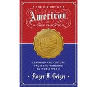 History Of American Higher Education The Roger L Geiger, (Auteur)