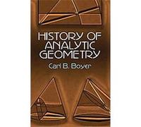 History Of Analytic Geometry, Dover Books on Mathematics Carl B. Boyer (Auteur)