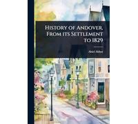 History of Andover, From its Settlement to 1829