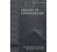 History of Antinatalism: How Philosophy Has Challenged the Question of Procreation
