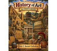 History of Art: Activity Book 2, Ancient Civilisations
