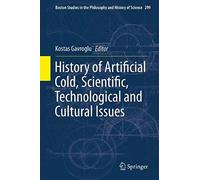 History Of Artificial Cold, Scientific, Technological And Cultural Issues