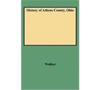 History of Athens County, Ohio Charles M. Walker (Auteur)
