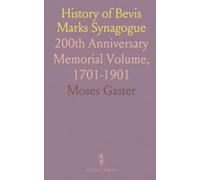 History of Bevis Marks Synagogue: 200th Anniversary Memorial Volume, 1701-1901