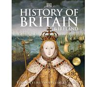 History of Britain and Ireland: The Definitive Visual Guide