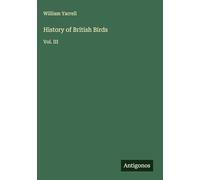 History of British Birds: Vol. III