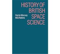 History of British Space Science Harrie Massie, M.O. Robins (Auteur)