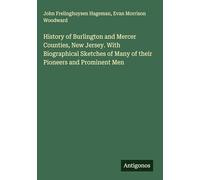 History of Burlington and Mercer Counties, New Jersey. With Biographical Sketches of Many of their Pioneers and Prominent Men