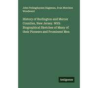 History of Burlington and Mercer Counties, New Jersey. With Biographical Sketches of Many of their Pioneers and Prominent Men