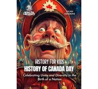 History of Canada Day: Celebrating Unity and Diversity in the Birth of a Nation