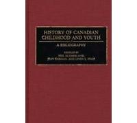 History Of Canadian Childhood And Youth