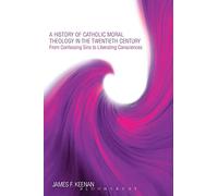 History of Catholic Moral Theology in the Twentieth Century