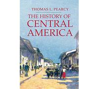 HISTORY OF CENTRAL AMERICA