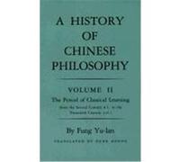 History of Chinese Philosophy, Volume 2: The Period of Classical Learning from the Second Century B.C. to the Twentieth Century A.D Yu-Lan, Fung, Fung, Yu-LAN (Auteur)