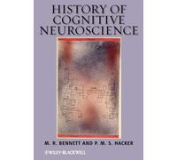 [(History of Cognitive Neuroscience)] [ By (author) M. R. Bennett, By (author) P. M. S. Hacker ] [October, 2012]