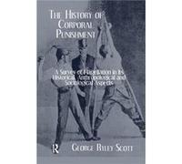 History Of Corporal Punishment by George Ryley Scott George Ryley Scott (Auteur)