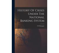 History Of Crises Under The National Banking System