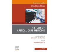 History of Critical Care Medicine (2023 = 70th anniversary), An Issue of Critical Care Clinics
