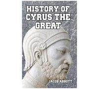 History Of Cyrus The Great