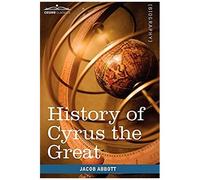 History Of Cyrus The Great