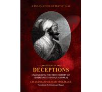 History Of Deceptions - Uncovering The True History Of Chhatrapati Shivaji Maharaj