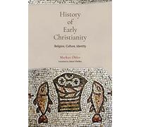 History of Early Christianity: Religion, Culture, Identity