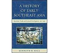 A History of Early Southeast Asia: Maritime Trade and Societal Development, 100-1500