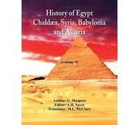History Of Egypt, Chaldæa, Syria, Babylonia, And Assyria