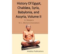 History of Egypt, Chaldæa, Syria, Babylonia, and Assyria, Volume II