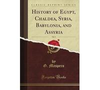 History Of Egypt, Chaldea, Syria, Babylonia, And Assyria, Vol. 3 (Classic Reprint)
